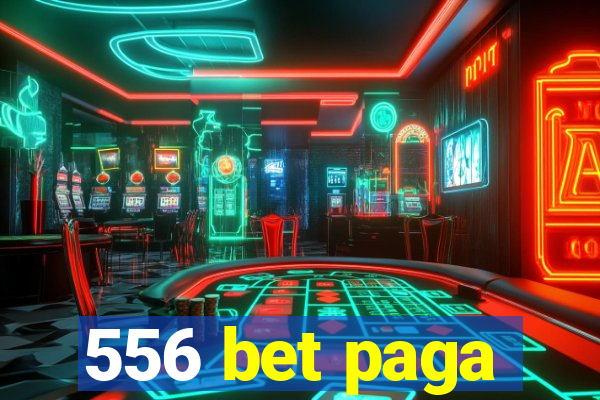 556 bet paga